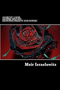 Anarchy a Semi-Graphic History by Meir Israelowitz