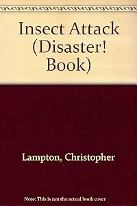 Insect Attack (DISASTER! BOOK) by C. Lampton