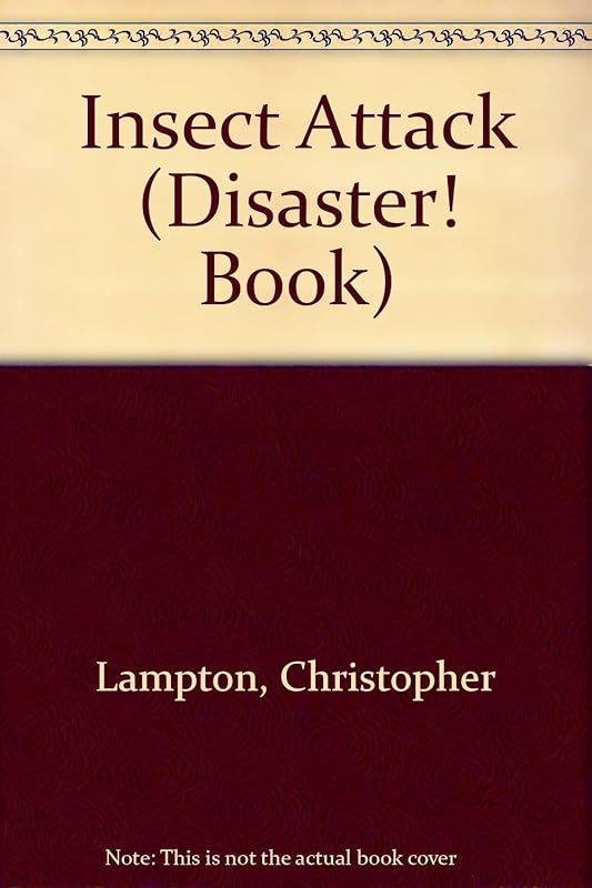 Insect Attack (DISASTER! BOOK) by C. Lampton