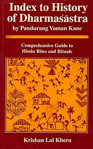 Index to History of Dharmasatra: Comprehensive Guide to Hindu Rites & Rituals by Pandurang Vaman Kane