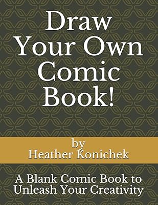 Draw Your Own Comic Book!: A Blank Comic Book to Unleash Your Creativity