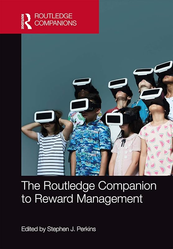 The Routledge Companion to Reward Management (ISSN) by Stephen J. Perkins