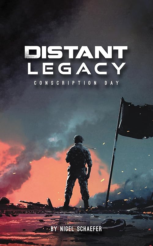 Distant Legacy: Conscription Day by Nigel Schaefer