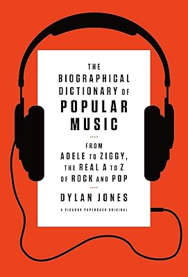 The Biographical Dictionary of Popular Music: From Adele to Ziggy, the Real A to Z of Rock and Pop