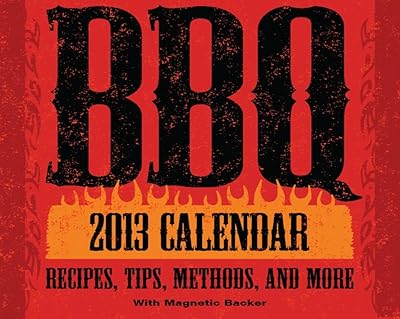BBQ 2013 Mini Day-to-Day Calendar: Recipes, Tips, Methods, and More