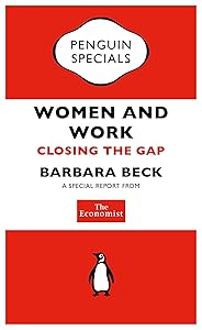 The Economist: Women and Work: Closing the Gap (Penguin Specials)