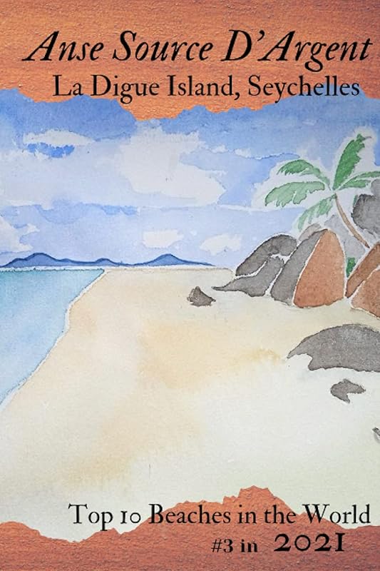 Anse Source D'Argent, La Digue Island, Seychelles: #3 Beach in the World, Top 10 Collection by W.R. Klein Publishing