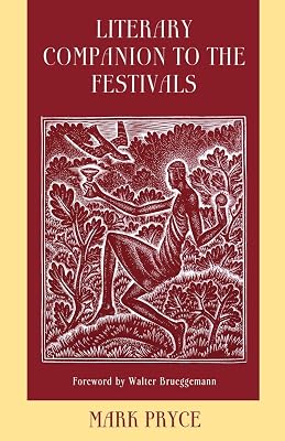 Literary Companion to the Festivals: A Poetic Gathering to Accompany Liturgical Celebrations of Commemorations and Festivals