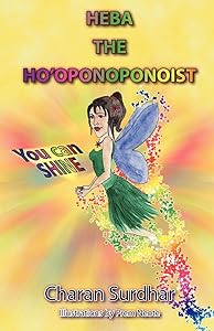 Heba the Ho'oponoponoist by Charan Surdhar