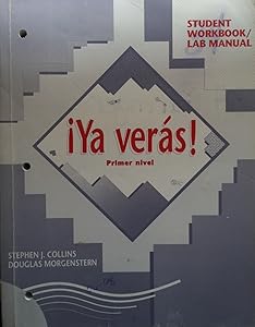 Ya Veras!: Student Workbook/Lab Manual by Stephen J. Collins