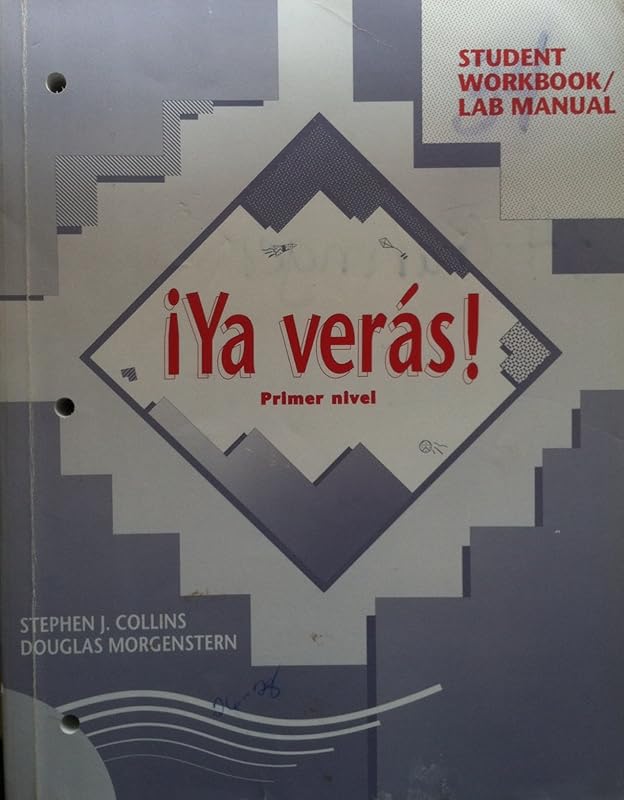 Ya Veras!: Student Workbook/Lab Manual by Stephen J. Collins