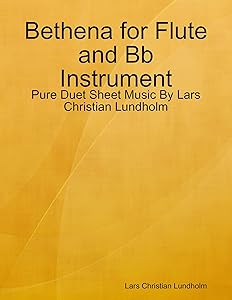 Bethena for Flute and Bb Instrument - Pure Duet Sheet Music By Lars Christian Lundholm by Lars Christian Lundholm