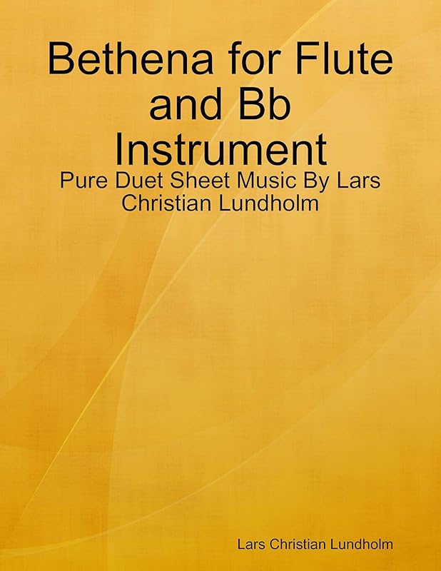 Bethena for Flute and Bb Instrument - Pure Duet Sheet Music By Lars Christian Lundholm by Lars Christian Lundholm