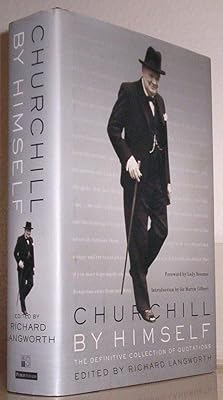 Churchill by Himself: The Definitive Collection of Quotations