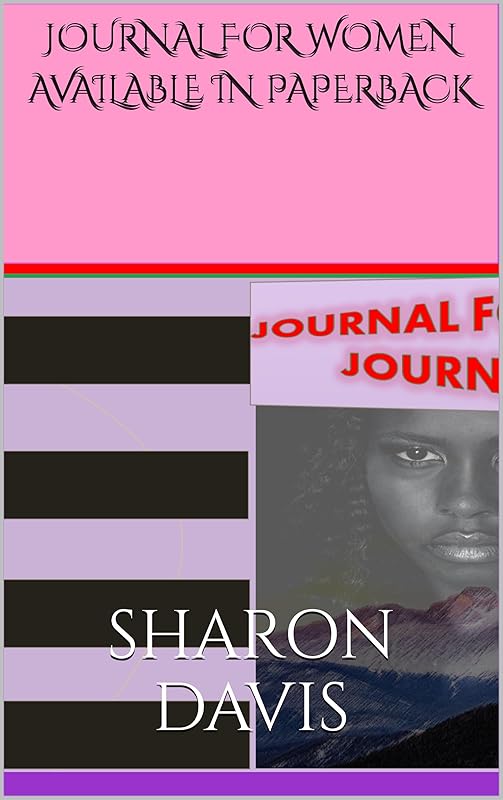 JOURNAL FOR WOMEN by SHARON DAVIS