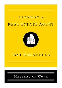Becoming a Real Estate Agent (Masters at Work) by Tom Chiarella