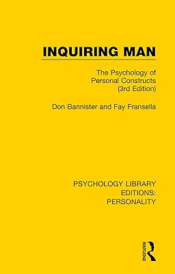 Inquiring Man: The Psychology of Personal Constructs (3rd Edition) (Psychology Library Editions: Personality)