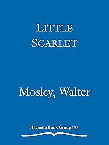 Little Scarlet: A Novel (Easy Rawlins Book 9)