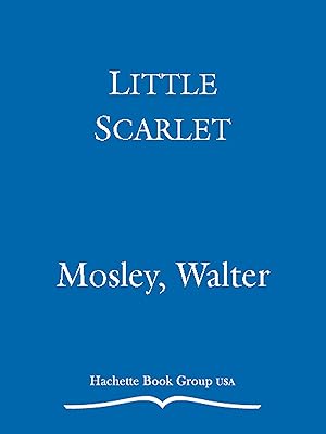 Little Scarlet: A Novel (Easy Rawlins Book 9)