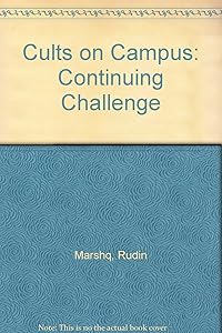 Cults on Campus: Continuing Challenge by Rudin Marshq