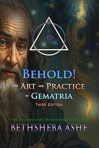 Behold!: The Art and Practice of Gematria by Bethsheba Ashe