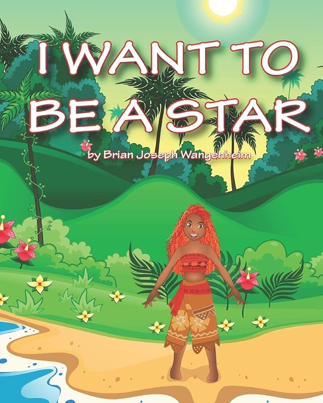 I Want To Be A Star by Brian Joseph Wangenheim