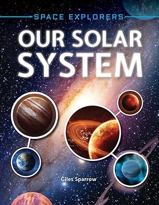 Our Solar System (Space Explorers)