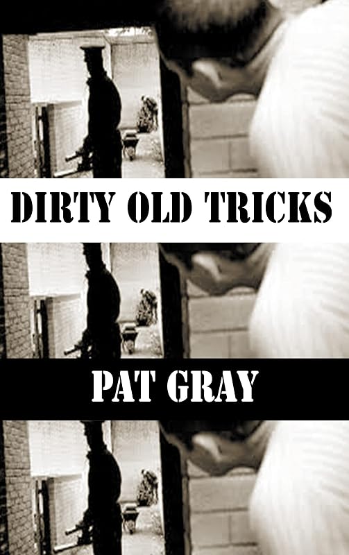 Dirty Old Tricks (Dedalus Original Fiction in Paperback) by Pat Gray