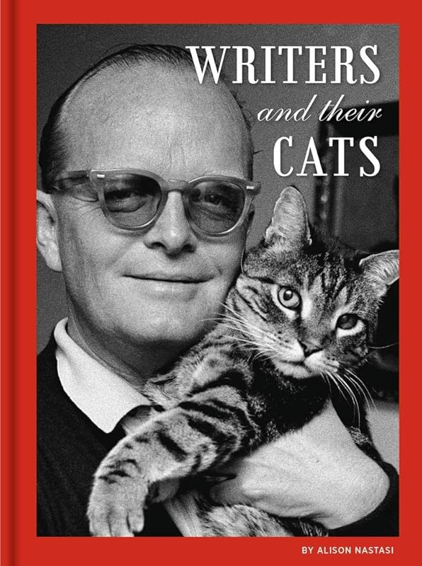 Writers and Their Cats: (Gifts for Writers, Books for Writers, Books about Cats, Cat-Themed Gifts) by Alison Nastasi