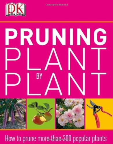Pruning Plant by Plant by DK Publishing