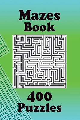 Maze Puzzle Book: 400 Games, For Travel
