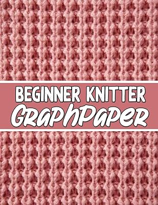 beginner knitter GraphPaper: perfect knitter's gifts for all beginner knitter. if you are beginning knitter this can helps you to do your work