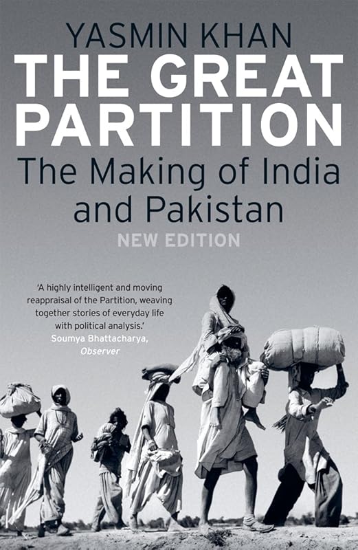The Great Partition: The Making of India and Pakistan, New Edition by Yasmin Khan