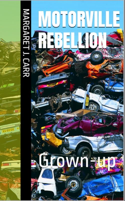 Motorville rebellion: Grown-up by Margaret J. Carr