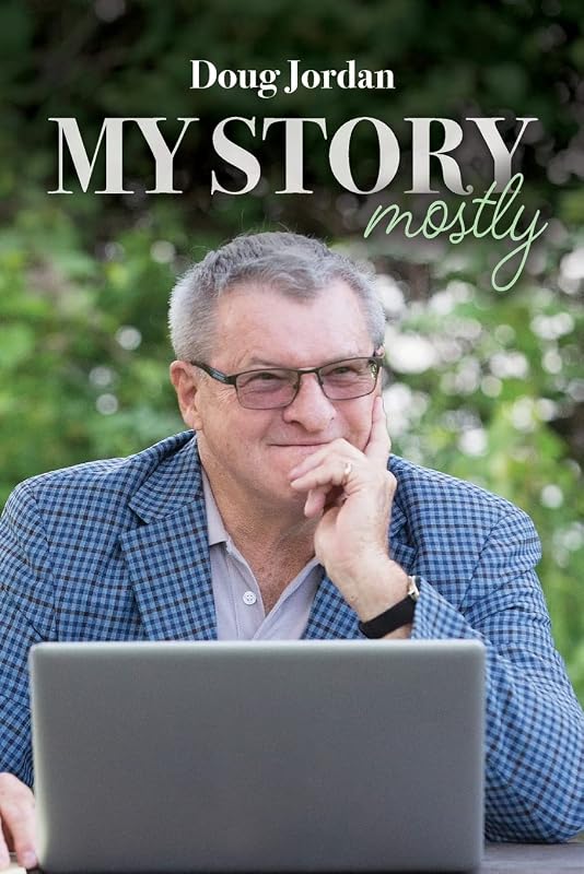 My Story, Mostly by Doug Jordan