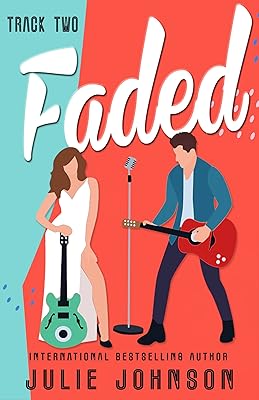 Faded: Track Two: a rockstar romance (The Faded Duet Book 2)