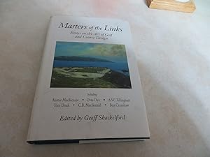 Masters of the Links: Essays on the Art of Golf and Course Design by Geoff Shackelford