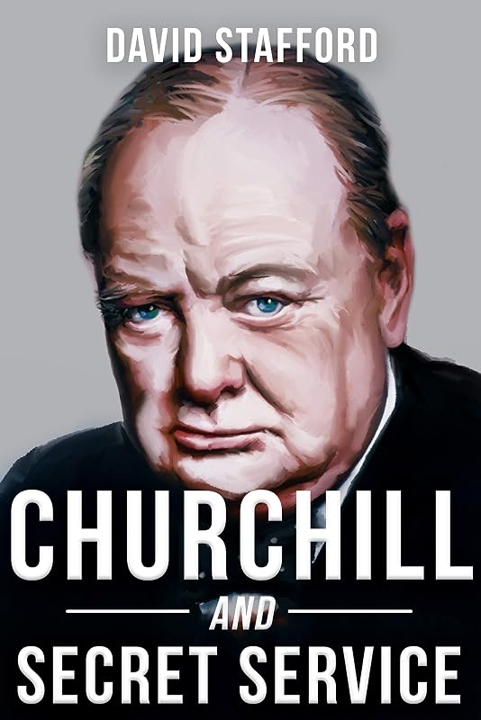 Churchill and Secret Service (David Stafford World War II History) by David Stafford
