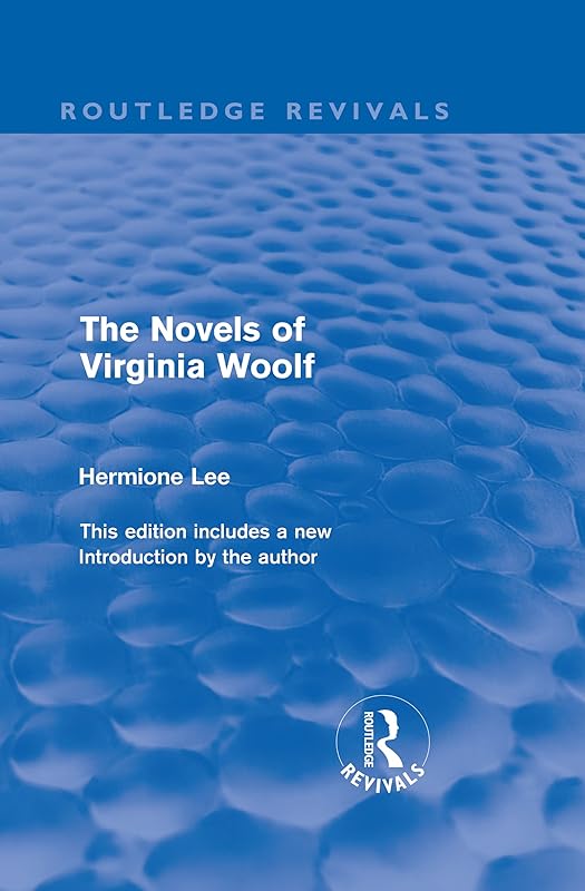 The Novels of Virginia Woolf (Routledge Revivals) by Hermione Lee