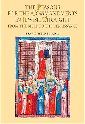 The Reasons for the Commandments in Jewish Thought: From the Bible to the Renaissance (Reference Library of Jewish Intellectual History)