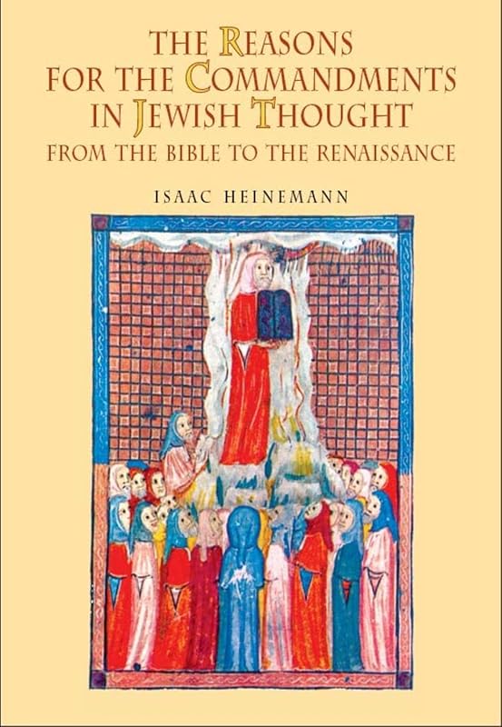 The Reasons for the Commandments in Jewish Thought: From the Bible to the Renaissance (Reference Library of Jewish Intellectual History) by Isaac Heinemann