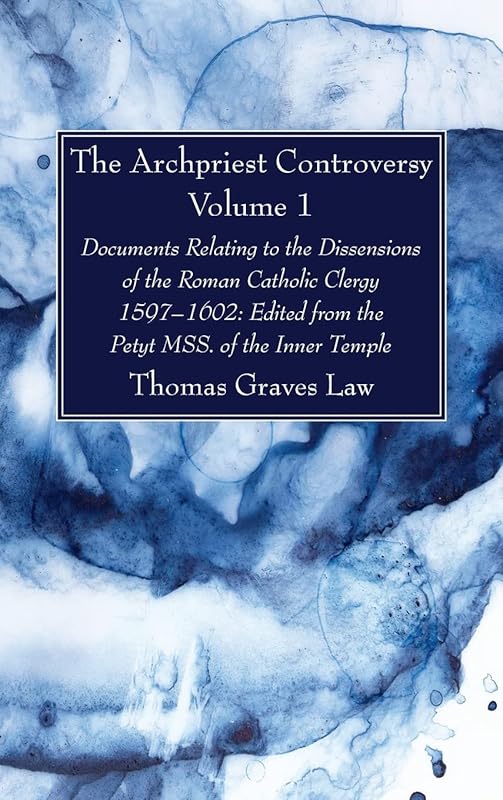 The Archpriest Controversy, Volume 1 by Thomas Graves Law