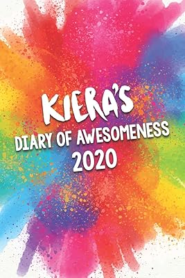 Kiera's Diary of Awesomeness 2020: Unique Personalised Full Year Dated Diary Gift For A Girl Called Kiera - 185 Pages - 2 Days Per Page - Perfect for ... Journal For Home, School College Or Work.