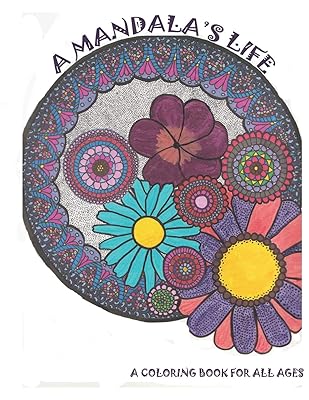 A Mandala's Life: A Coloring Book for all Ages