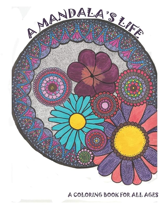 A Mandala's Life: A Coloring Book for all Ages by Daisy Santiago