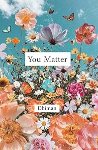 You Matter by Poetry of Dhiman