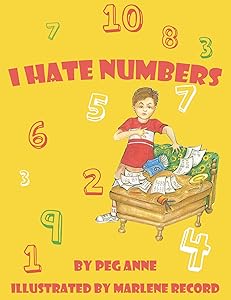I Hate Numbers by Peg Anne