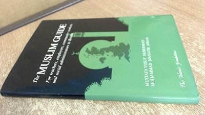 The Muslim Guide: For Teachers, Employers, Community and Social Administrators in Britain