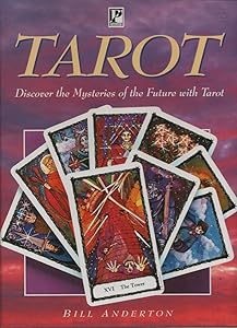 Tarot: Discover the Mysteries of the Future by Bill Anderton
