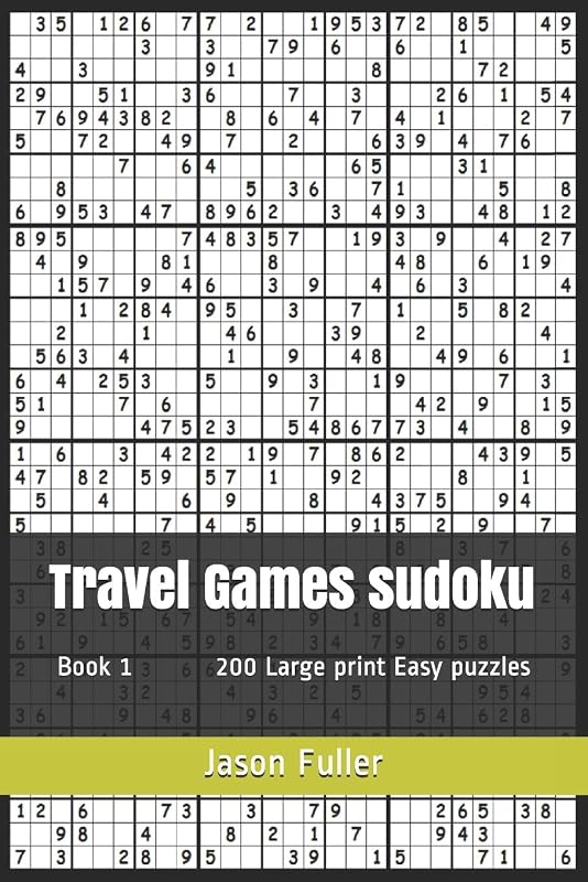 Travel Games sudoku: Book 1 200 Large print Easy puzzles by Jason J Fuller